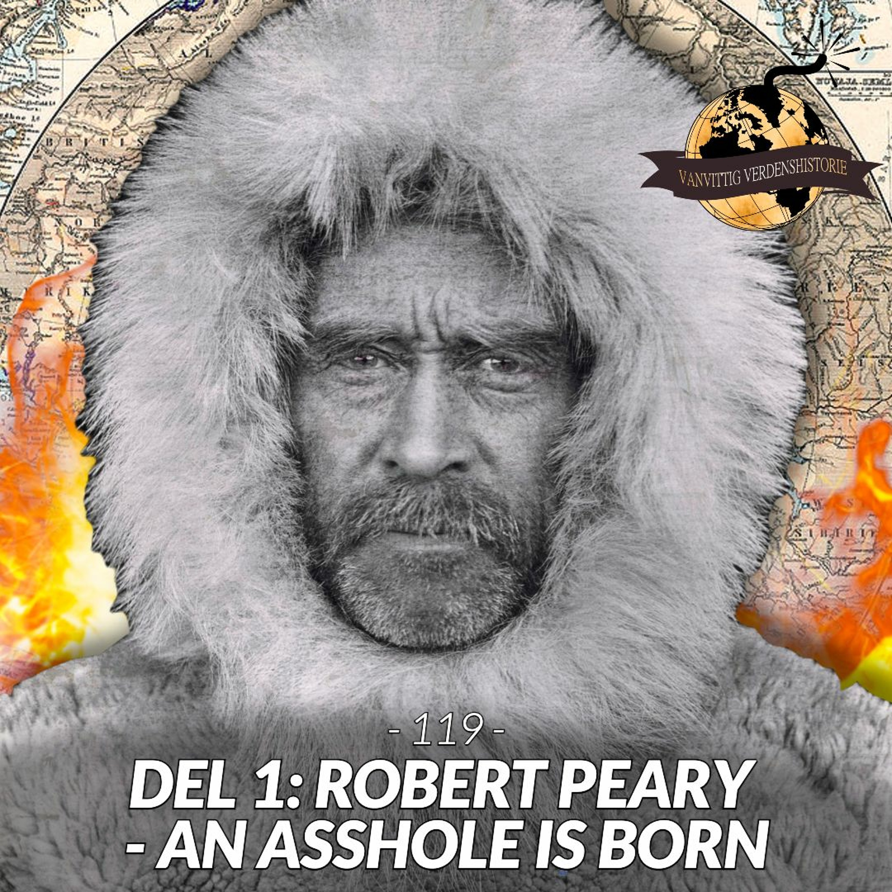 #119, del 1: Robert Peary - An Asshole Is Born!