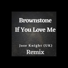 If You Love Me (Jose Knight Remix)
