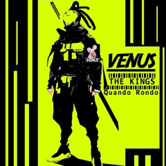 VENUS - The Kings (feat Quando Rondo)