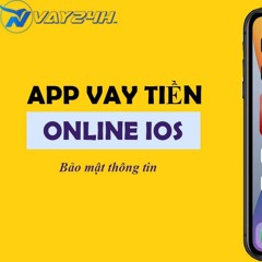 App Vay Tiền Online Mới IOS Uy Tín Duyệt Nhanh - VNVAY24H