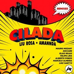 Liu Rosa, Amannda - CILADA (Alberto Ponzo Remix)