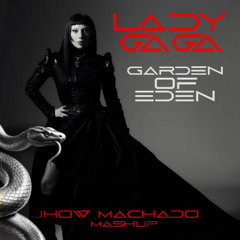 Lady Gaga , Ronald - Garden Of Eden (Jhow Machado Mashup) FREE DOWNLOAD