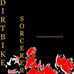DIRTBIKE SORCERER (old mix)