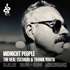 Midnight People w/ The real Escobar & Tronik Youth - Aaja Music - 14 01 22