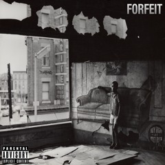 Forfeit (Prod. DJ Akoza)