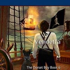 GET [PDF EBOOK EPUB KINDLE] Vendetta: The Dorset Boy Book 6 by  Christopher C Tubbs 📬