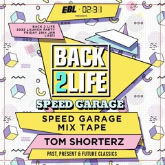 Tom Shorterz - Speed Garage Mix - 2022 - BACK 2 LIFE