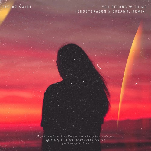 Taylor Swift - You Belong With Me (GhostDragon x dreamr. Remix)