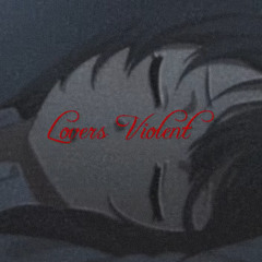 Lovers Violent (prod. SLVG)