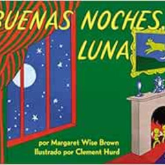 [VIEW] PDF 📘 Buenas noches, luna by Margaret Wise Brown,Clement Hurd [PDF EBOOK EPUB