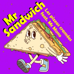 Les Pizzas Cramées (ft MC Mono) - Mr Sandwich [prod. BeatNerd]