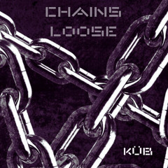 Chains Loose [Free Download]
