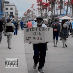 KILL MY VIBE *OG VERSION*