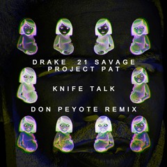 Knife Talk (Don Peyote Remix)
