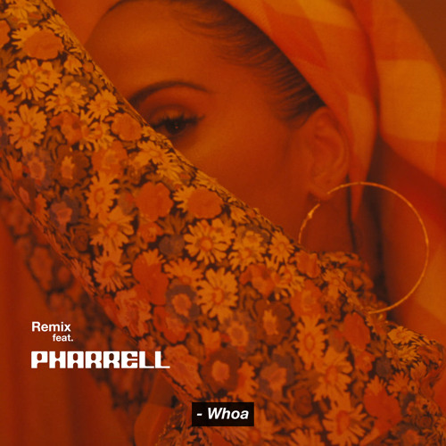 Whoa (Remix) [feat. Pharrell Williams]