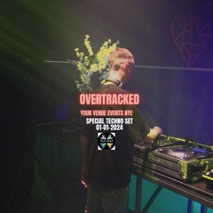 Overtracked Live at Your Venue Events NYE [Techno Set]