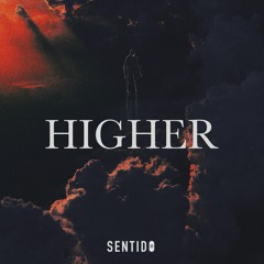 Sentido - Higher