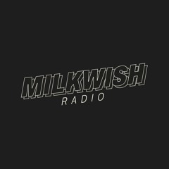 Milkwish Radio x 01