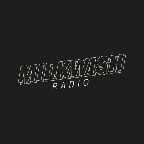 Milkwish Radio x 01