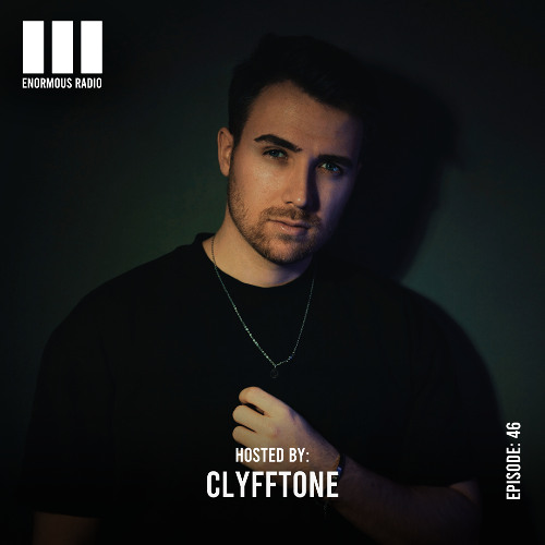 Enormous Radio - EP046 - Hosted By: CLYFFTONE