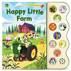 GET PDF EBOOK EPUB KINDLE Happy Little Farm (John Deere Kids: Children's Interactive 10-Button Early