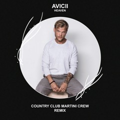 Avicii - Heaven (Country Club Martini Crew Remix) [FREE DOWNLOAD]