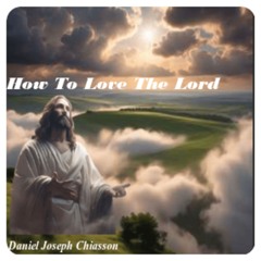 How To Love The Lord