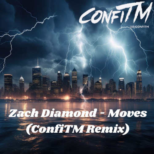 Zach Diamond - Moves (ConfiTM Remix)