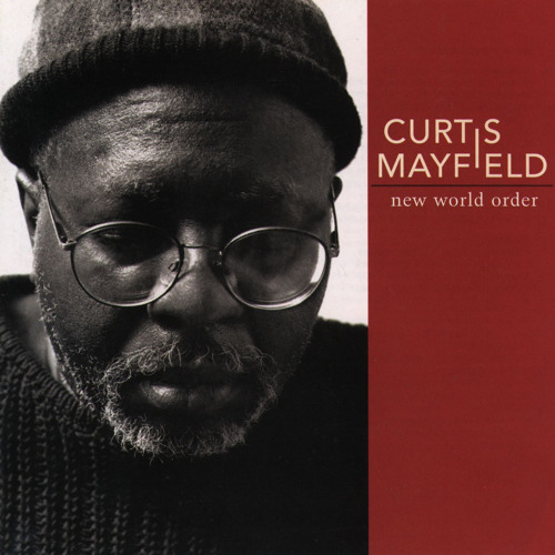 Curtis Mayfield – New World Order