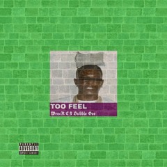 TOO FEEL (feat.Bubble Gee)