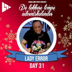 De Lekker Lompe Adventskalender Day 31 - Lady Error