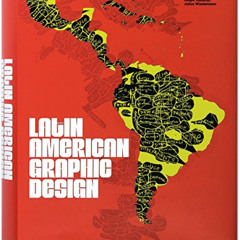 [View] EBOOK 📩 Latin American Graphic Design by  Felipe Taborda &  Julius Wiedemann