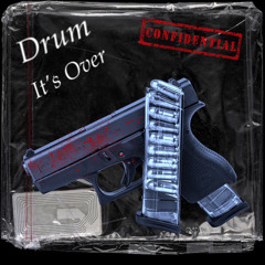 Drum-Its Over (Prod. by Lopezz)