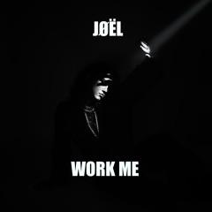 JØËL - Work Me [Free DL]