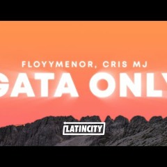 FloyyMenor, Cris Mj – Gata Only