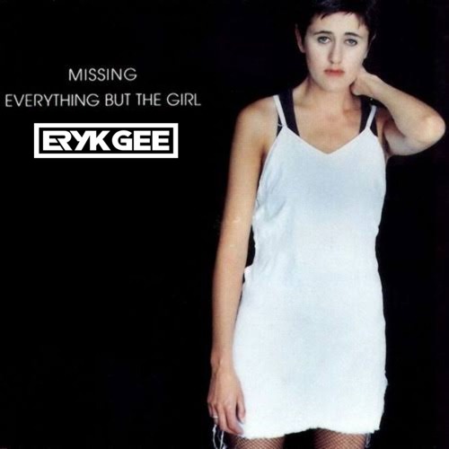 Everything But The Girl - Missing (Eryk Gee 2024 Rework)