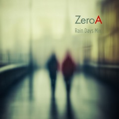ZeroA - Rain Days Mix