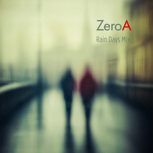 ZeroA - Rain Days Mix