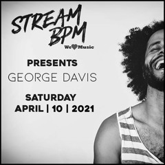 George Davis - Live In The Mix On Stream BPM | April 10th 2021