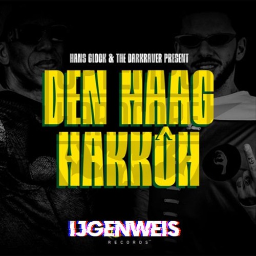 DEN HAAG HAKKÛH (ijgenweis Uptempo Bootleg) [FREE DOWNLOAD]