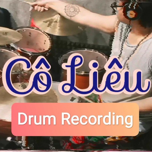 Cô Liêu (With Real Drum)