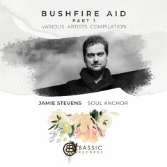 PREMIERE: Jamie Stevens - Soul Anchor (Original Mix) • 'Bushfire Aid' Fundraising VA