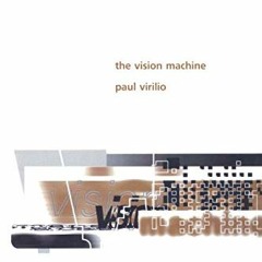 FREE PDF 💏 The Vision Machine (Perspectives) by  Paul Virilio EBOOK EPUB KINDLE PDF