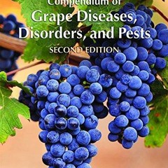 [❤ PDF ⚡]  Compendium of Grape Diseases, Disorders, and Pests, Second