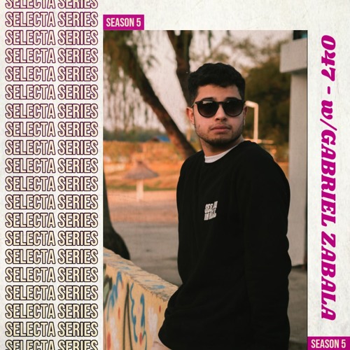 SelectA Series 047 w/Gabriel Zabala