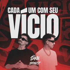 CADA UM COM SEU VICIO NÉ - (MC RODRIGO DO CN, DJ SAMU, DJ BROZZ)