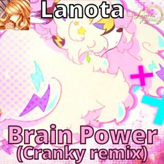 【Lanota/SixtarGate:STARTRAIL】Brain Power (Cranky remix)