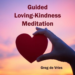Guided Loving Kindness Meditation