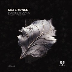 PREMIERE: Sistersweet - Sunrise In Lanka (Maze 28 Remix) [La Foresta Recordings]