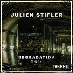 Julien Stifler - Degradation (Original Mix)[THS14]